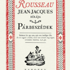 Párbeszédek - Rousseau, Jean-Jacques bírája - Jean-Jacques Rousseau