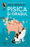 Pisica si orasul - Nick Bradley