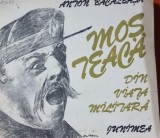 MOS TEACA DIN VIATA MILITARA - ANTON BACALBASA, ILUSTRATII DE DAN HATMANU