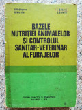 Bazele Nutritiei Animalelor Si Controlul Sanitar Veterinar Al - Colectiv ,554072