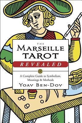 The Marseille Tarot Revealed: The Complete Guide to Symbolism, Meanings, and Methods foto