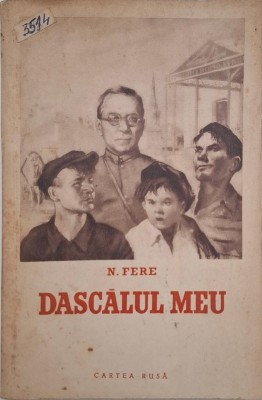 Dascalul meu. Amintiri despre A. S. Makarenko - N. Fere foto