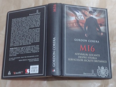 GORDON CORERA - M16 ADEVARURI SOCANTE DESPRE ISTORIA SERVICIILOR SECRETE BRITANICE cartonata foto