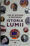 Istoria lumii. 1000 de intrebari si raspunsuri &ndash; Meredith MacArdle