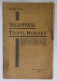 VOLUNTARUL TEOFIL MORARU de GHEORGHE CERNEA , UN EXEMPLU STRALUCIT DE FELUL IN CARE ROMANII ARDELENI ...PUTE PENTRU UNITATEA NOASTRA 1916 -1919 , APAR