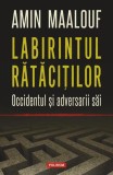 Labirintul ratacitilor Amin Maalouf Roman Carti Beletristica Paperback Brosat Polirom