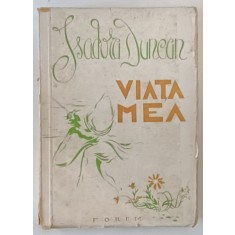 ISADORA DUNCAN - VIATA MEA , EDITIE INTERBELICA
