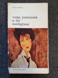 VIATA PASIONATA A LUI MODIGLIANI - Andre Salmon