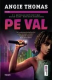 Pe val/Angie Thomas