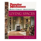 Carte Popular Mechanics MoneySmart Makeovers, Autor Rick Peters - Ghid Renovare Locuinta si DIY, Stil &amp; Buget