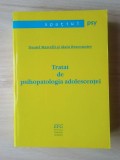 Daniel Marcelli; Alain Braconnier - Tratat de psihopatologia adolescenței