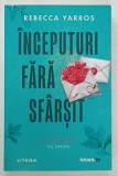 INCEPUTURI FARA SFARSIT de REBECCA YARROS , 2025