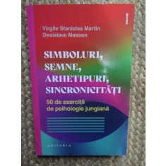 Simboluri, semne, arhetipuri, sincronicitati - Virgile Stanislas Martin, Desislava Masson