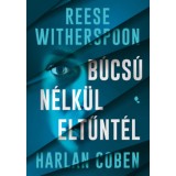 B&uacute;cs&uacute; n&eacute;lk&uuml;l eltűnt&eacute;l - Harlan Coben