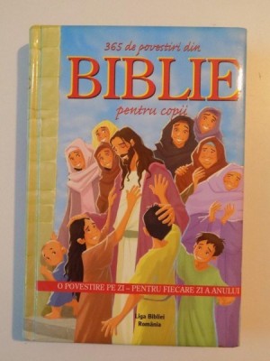 365 DE POVESTIRI DIN BIBLIE PENTRU COPII , O POVESTIRE PE ZI - PENTRU FIECARE ZI A ANULUI de JOY MELISSA JENSEN , 2011 foto