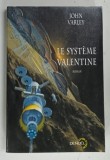 LE SYSTEME VALENTINE , ROMAN par JOHN VARLEY , 2003
