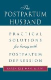 The Postpartum Husband: Practical Solutions for Living with Postpartum Depression