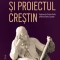 Pascal si proiectul crestin/Pierre Manent