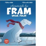 Aventurile lui Fram, ursul polar. Cartea a 2-a - Adrian Barbu, Alexandra Abagiu