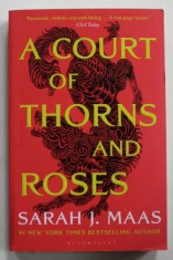 A COURT OF THORNS AND ROSES by SARAH J. MAAS , 2020
