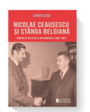 Nicolae Ceausescu si stanga belgiana | Adrian Cojanu, Cetatea de Scaun