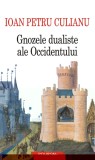 Gnozele dualiste ale Occidentului - Ioan Petru Culianu - Editura Polirom
