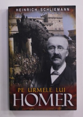 PE URMELE LUI HOMER de HEINRICH SCHLIEMANN , 2022 foto