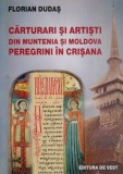 Carturari si artisti din Muntenia si Moldova peregrini in Crisana - Florian Dudas