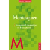 A r&oacute;maiak nagys&aacute;ga &eacute;s hanyatl&aacute;sa - Charles-Louis de Secondat Montesquieu