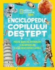 Enciclopedia copilului destept. Peste 500 de intrebari si raspunsuri ca sa descoperi lumea/***