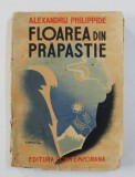 FLOAREA DIN PRAPASTIE de ALEXANDRU PHILIPPIDE , 1942