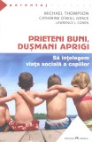 Prieteni buni, dusmani aprigi