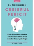 Creierul fericit. Cum sa fim calmi, relaxati si sa avem incredere in noi cu ajutorul neuropsihologiei/Rick Hanson