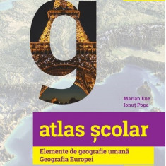 Atlas scolar. Elemente de geografie umana. Geografia Europei | Ionut Popa, Marian Ene