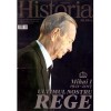 Colectiv - Historia - Anul XVII, Nr.191, decembrie 2017. Mihai I