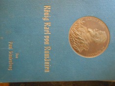 Paul Lindenberg, Konig Carol I von Rumanien,370 p,cu gravura originala,1906,rara