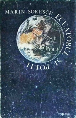 Marin Sorescu - Ecuatorul si Polii foto