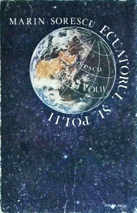 Marin Sorescu - Ecuatorul si Polii
