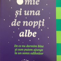 O mie si una de nopti albe De ce nu dormim bine si cum putem ajunge la un somn odihnitor