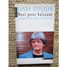 Nori peste balcoane Jurnal din exilul parizian &ndash; Sanda Stolojan
