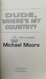 Cumpara ieftin Dude, where&#039;s my country? - 2003 - Michael Moore (W224)