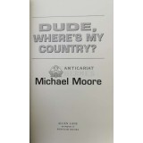 Dude, where's my country? - 2003 - Michael Moore (W224)
