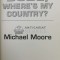 Dude, where&#039;s my country? - 2003 - Michael Moore (W224)