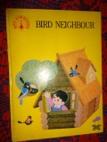 Bird neighbour / carte ilustrata pentru copii, in limba engleza ( Predare personala Bucuresti )