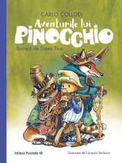 Aventurile Lui Pinocchio (Editie Hardcover), Carlo Collodi - Editura Paralela 45 foto