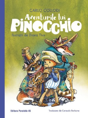 Aventurile Lui Pinocchio (Editie Hardcover), Carlo Collodi - Editura Paralela 45 foto