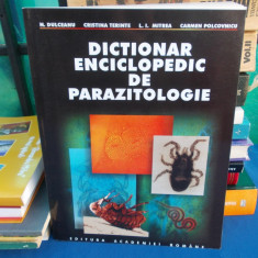 N. DULCEANU - DICTIONAR ENCICLOPEDIC DE PARAZITOLOGIE , ACADEMIA ROMANA , 2000