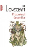 Prizonierul faraonilor (editie de buzunar) - Howard Phillips Lovecraft