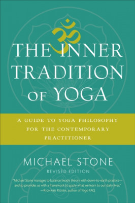 The Inner Tradition of Yoga: A Guide to Yoga Philosophy for the Contemporary Practitioner foto