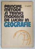 PRINCIPII , METODE SI TEHNICI MODERNE DE LUCRU IN GEOGRAFIE de PETE V. COTET si EUGEN NEDELCU , 1976